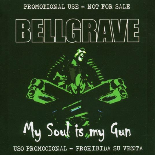 My Soul Is My Gun - CD Audio di Bellgrave