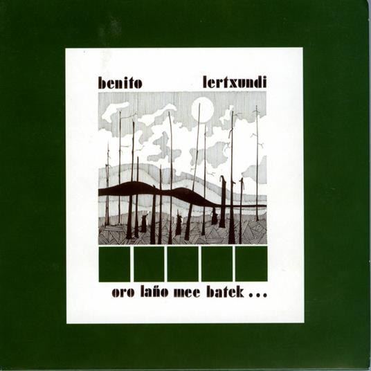 Oro Lano Mee Batek - CD Audio di Benito Lertxundi