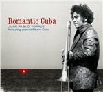 Romantic Cuba (Digipack) - CD Audio di Juan Pablo Torres
