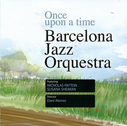 Once Upon a Time - CD Audio di Barcelona Jazz Orchestra