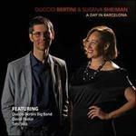 A Day in Barcelona - CD Audio di Duccio Bertini,Susana Sheiman