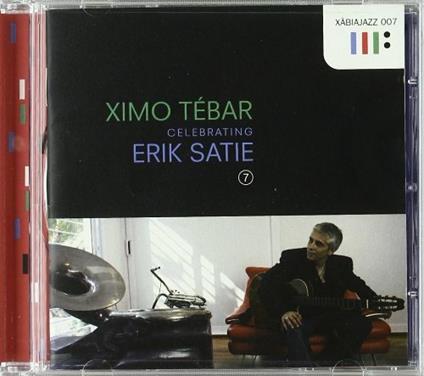 Celebrating Erik Satie - CD Audio di Ximo Tebar
