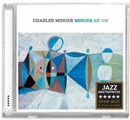 Mingus Ah Um - CD Audio di Charles Mingus
