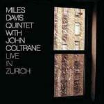 Live in Zurich - CD Audio di John Coltrane,Miles Davis