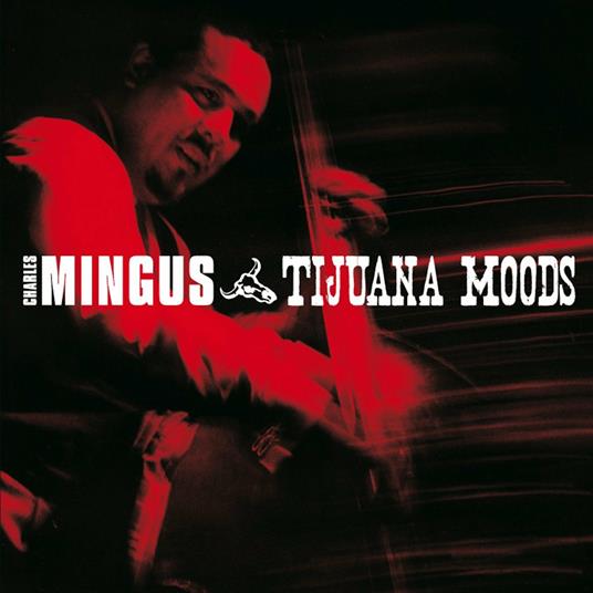 Tijuana Moods - CD Audio di Charles Mingus