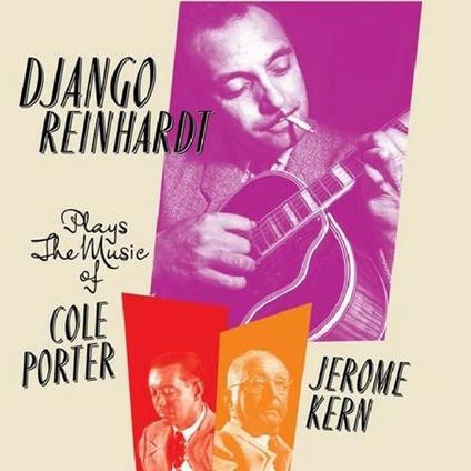 Plays the Music of Cole Porter & Jerome Kern - CD Audio di Django Reinhardt