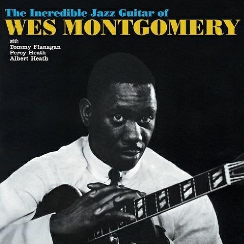 The Incredible Jazz Guitar of Wes Montgomery - CD Audio di Wes Montgomery