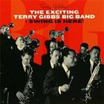 The Exciting Terry Gibbs Big Band - Swing is Here!