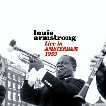 Live in Amsterdam 1959 - CD Audio di Louis Armstrong