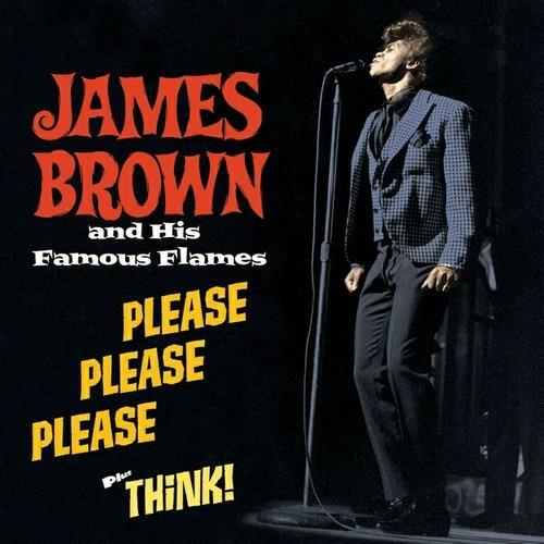 Please Please Please - Think! - CD Audio di James Brown,Famous Flames