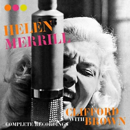Complete Recordings (with Clifford Brown) - CD Audio di Helen Merrill