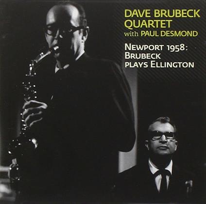 Newport 1958. Brubeck Plays Ellington - CD Audio di Dave Brubeck