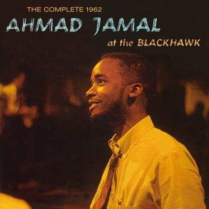 The Complete 1962 Ahmad Jamal at the Blackhawk - CD Audio di Ahmad Jamal