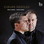 Inaki Alberdi / Carlos Mena: Cueurs Desolez