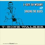 I Get so Weary - Singing the Blues - CD Audio di T-Bone Walker