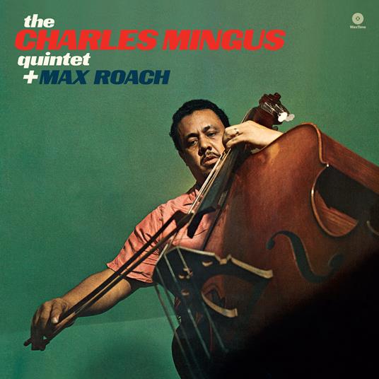 The Charles Mingus Quintet Plus Max Roach [Lp] - Vinile LP di Charles Mingus