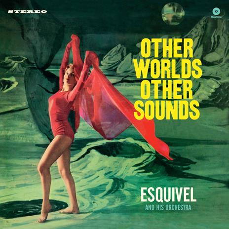 Other Worlds, Other Sounds - Vinile LP di Juan Garcia Esquivel