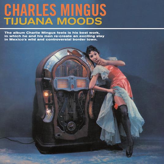 Tijuana Moods ( + Bonus Track) - CD Audio di Charles Mingus