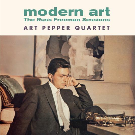 Modern Art. The Russ Freeman Sessions - CD Audio di Art Pepper
