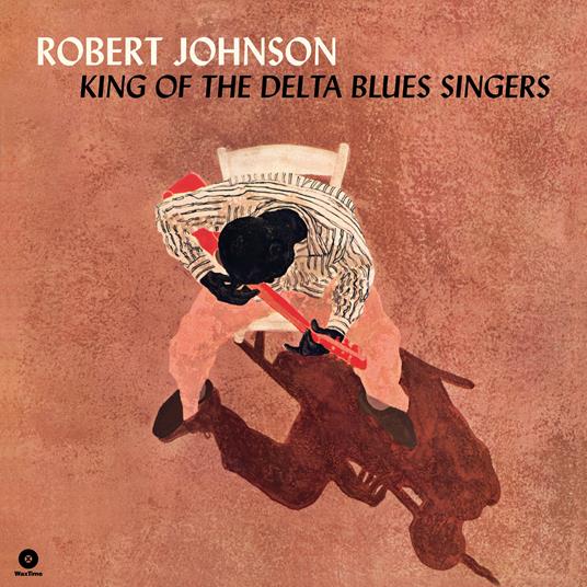 King of the Delta Blues Singers - Vinile LP di Robert Johnson