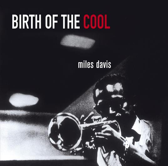 Birth of the Cool ( + Bonus Tracks) - CD Audio di Miles Davis