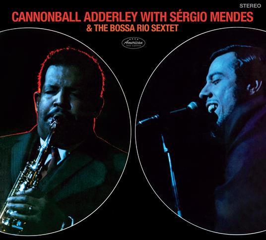 Cannonball Adderley and the Bossa Rio Sextet with Sergio Mendes - CD Audio di Julian Cannonball Adderley