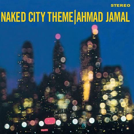 Naked City Theme - Extensions - CD Audio di Ahmad Jamal