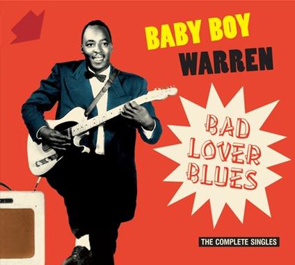 Bad Lover Blues. The Complete Singles - CD Audio di Baby Boy Warren