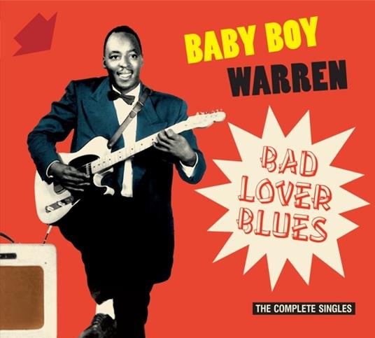 Bad Lover Blues. The Complete Singles - CD Audio di Baby Boy Warren