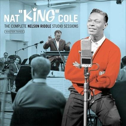 The Complete Nelson Riddle Studio Sessions - CD Audio di Nat King Cole