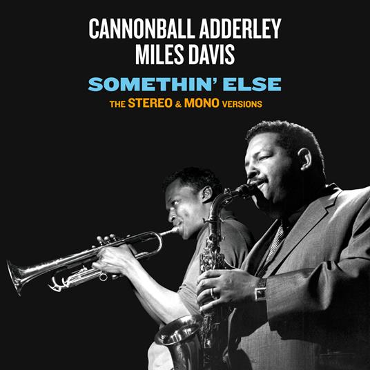 Somethin' Else. The Stereo & Mono Versions - CD Audio di Julian Cannonball Adderley