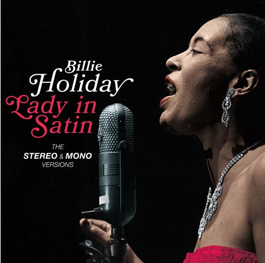 Lady in Satin. The Mono & Stereo Versions - CD Audio di Billie Holiday