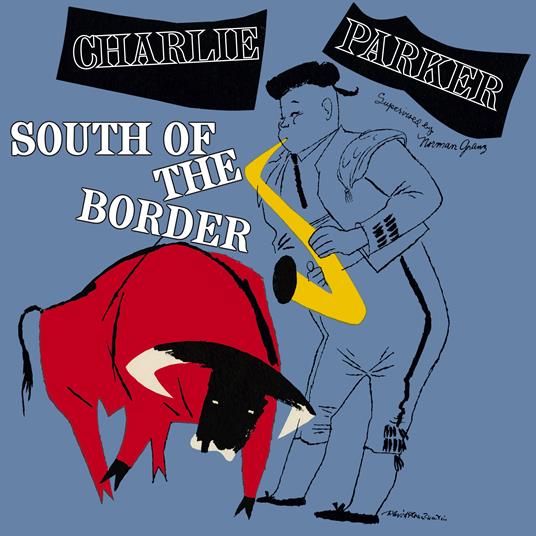 South of the Border (Green Coloured Vinyl) - Vinile LP di Charlie Parker