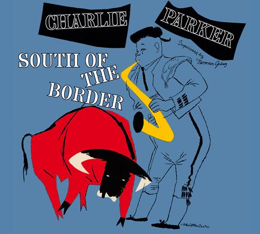 South of the Border - CD Audio di Charlie Parker