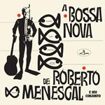 A Bossa Nova De Roberto Menescal