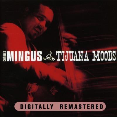 Tijuana Moods - Vinile LP di Charles Mingus
