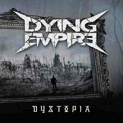 Dystopia - CD Audio di Dying Empire