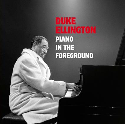 Piano in the Foreground - CD Audio di Duke Ellington