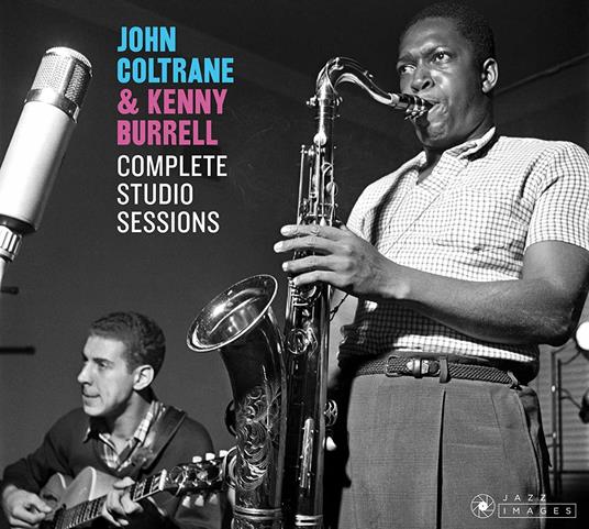 Complete Studio Sessions - CD Audio di Kenny Burrell,John Coltrane