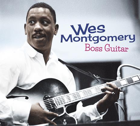 Boss Guitar (with Bonus Tracks) - CD Audio di Wes Montgomery