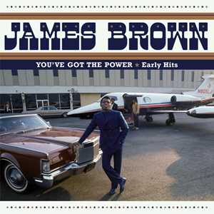 CD You've Got the Power. Early Hits James Brown