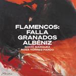 Flamencos. Musiche di Falla, Granados and Albeniz