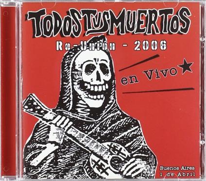 Re-Union-2006 - CD Audio di Todos Tus Muertos