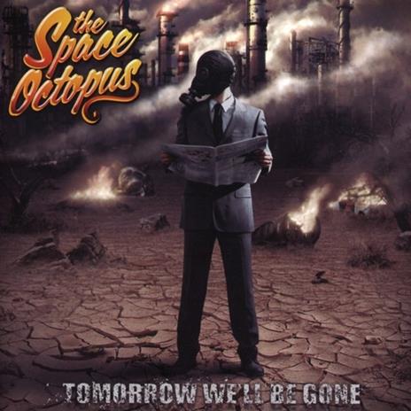Tomorrow We'Ll Be Gone - CD Audio di Space Octopus