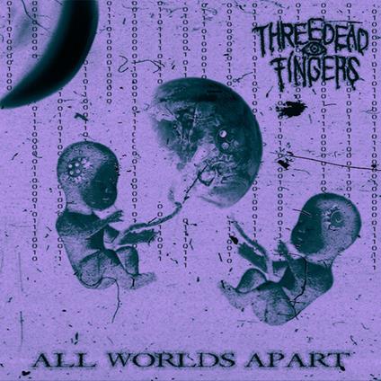 All Worlds Apart - CD Audio di Three Dead Fingers