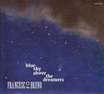 Blue Sky Above the Dreamers