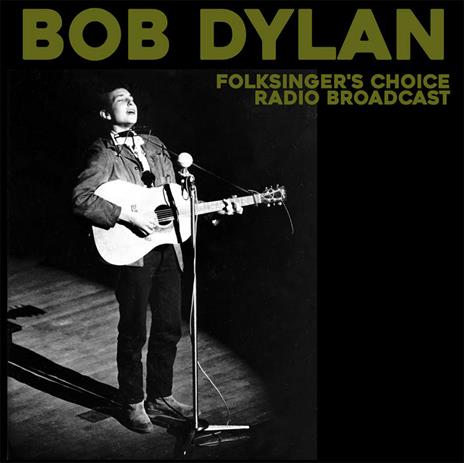 Folksinger's Choice Radio Broadcast - Vinile LP di Bob Dylan