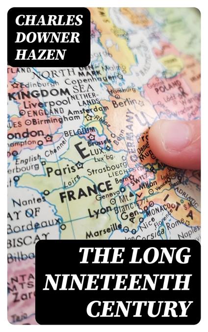 The Long Nineteenth Century