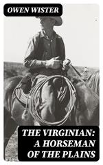The Virginian: A Horseman of the Plains