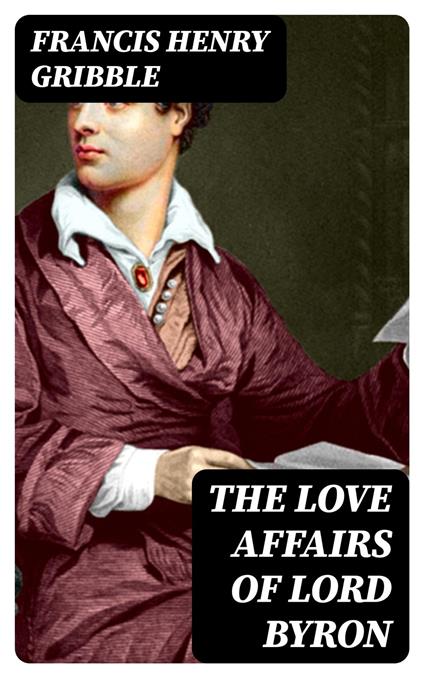 The Love Affairs of Lord Byron